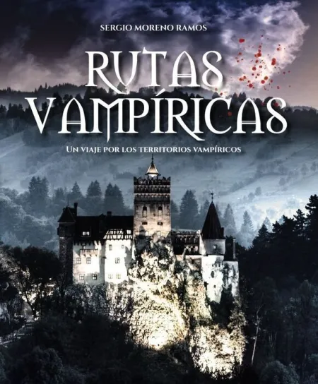 Rutas Vampiricas. Un Viaje por los Territorios Vampíricos