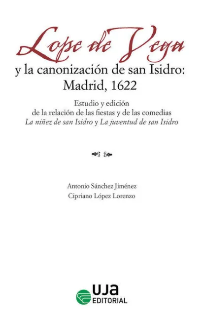 Lope de Vega y la Canonizacion de San Isidro: Madrid, 1622