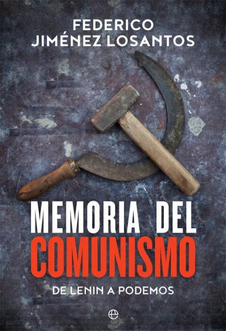 Memoria del Comunismo. De Lenin a Podemos