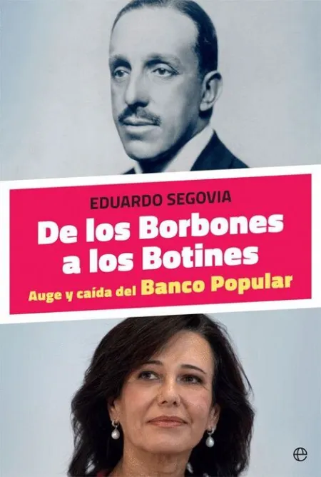 De los Borbones a los Botines. Auge y Caída del Banco Popular