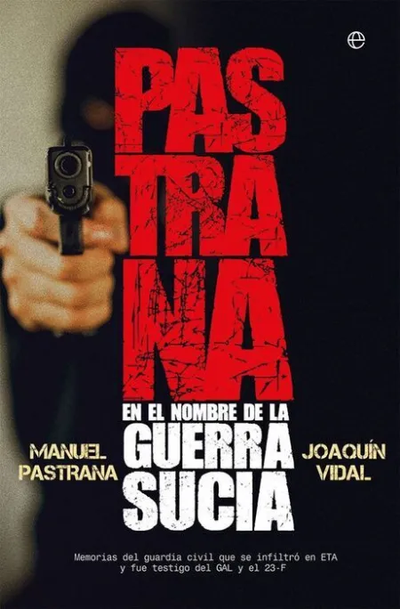 Pastrana. En el Nombre de la Guerra Sucia