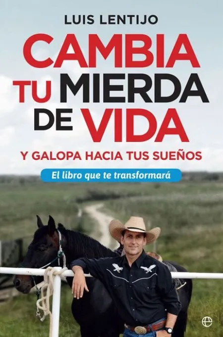 Cambia tu Mierda de Vida y Galopa Hacia Tus Sueños
