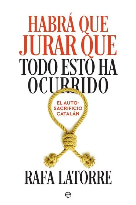 Habrá que Jurar que Todo esto Ha Ocurrido. El Autosacrificio Catalan