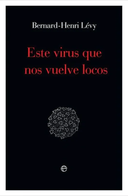 Este Virus que nos Vuelve Locos