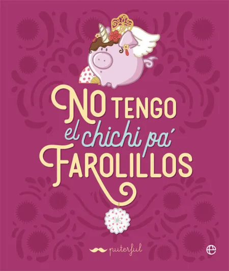 No Tengo el Chichi Pá Farolillos