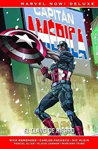 El Clavo de Hierro. Capitan America de Rick Remender 02. (Marvel Now! Deluxe)