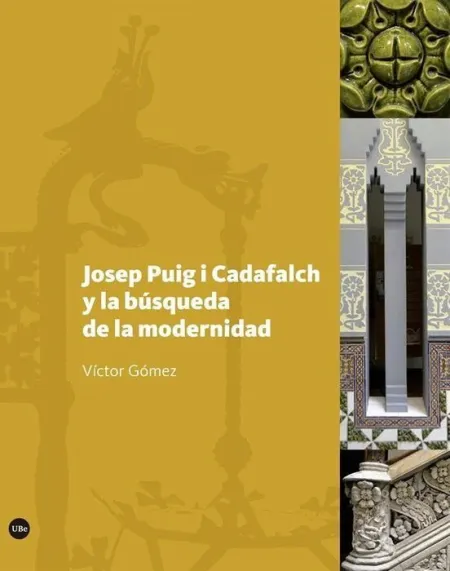 Josep Puig I Cadafalch y la Bã?Âºsqueda de la Modernidad