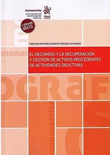 El Decomiso y la Recuperacion y Gestion de Activos Procedentes de Actividades Delictivas
