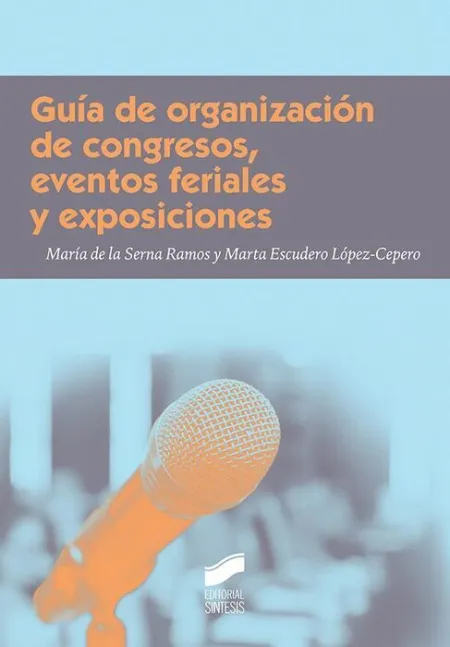Guia de Organizacion de Congresos, Eventos Feriales y Exposiciones