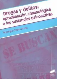 Drogas y Delitos Aproximacion Criminologica a Sustancias Psicoactivas
