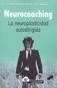 Neurocoaching. La Neuroplasticidad Autodirigida