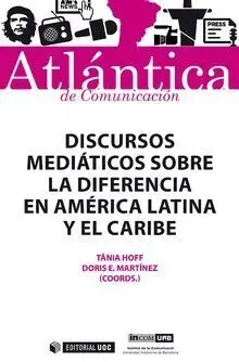Discursos Mediã?Â¡Ticos Sobre la Diferencia en Amã?Â©Rica Latina y el Caribe