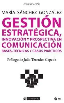 Gestiã?Â³N Estratã?Â©Gica, Innovaciã?Â³N y Prospectiva en Comunicaciã?Â³N