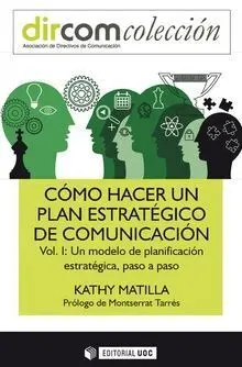 Cã?Â³Mo Hacer un Plan Estratã?Â©Gico de Comunicaciã?Â³N Vol. I.
