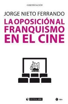 La Oposiciã?Â³N Al Franquismo en el Cine
