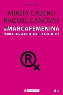 #Marcafemenina. Marca Consciente, Marca Autentica