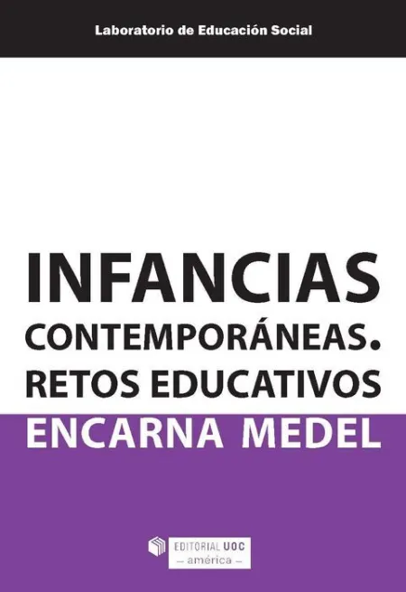 Infancias Contemporaneas. Retos Educativos (Edicion para Col