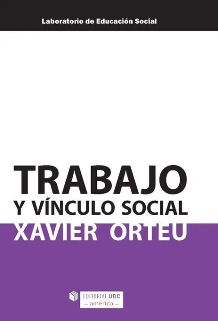 Trabajo y Vinculo Social (Edicion para Colombia)
