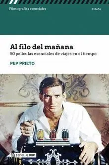 Al Filo del Mañana. 50 Películas Esenciales de Viajes en el Tiempo