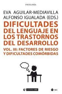 Dificultades del Lenguaje en los Trastornos del Desarrollo (Vol Iii)