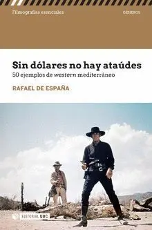Sin Dólares no Hay Ataúdes. 50 Ejemplos del Western Mediterráneo