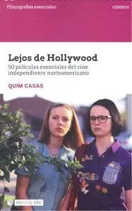 Lejos de Hollywood. 50 Películas Esenciales del Cine Independiente Norteamericano