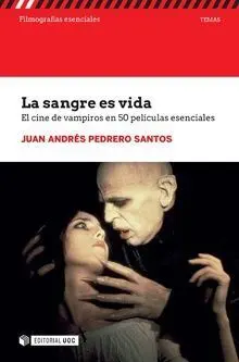 La Sangre Es Vida. 50 Pelã?Â­culas Esenciales Sobre Vampiros