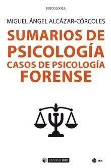 Sumarios de Psicología. Casos de Psicología Forense