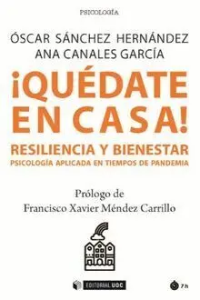 Quédate en Casa! Resiliencia y Bienestar /Psicología Aplicada en Tiempos de Pand