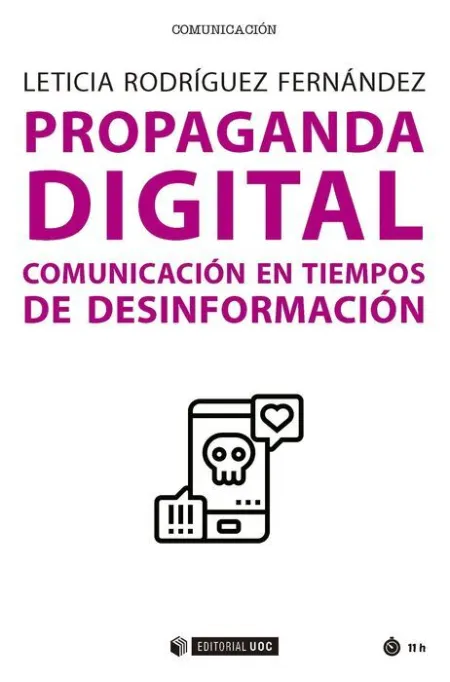 Propaganda Digital. comunicacion en Tiempos de Desinformacion