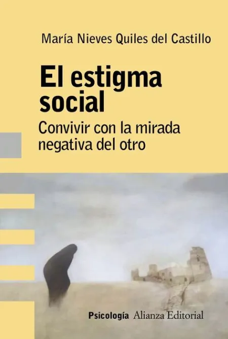 El Estigma Social. Convivir con la Mirada Negativa del Otro
