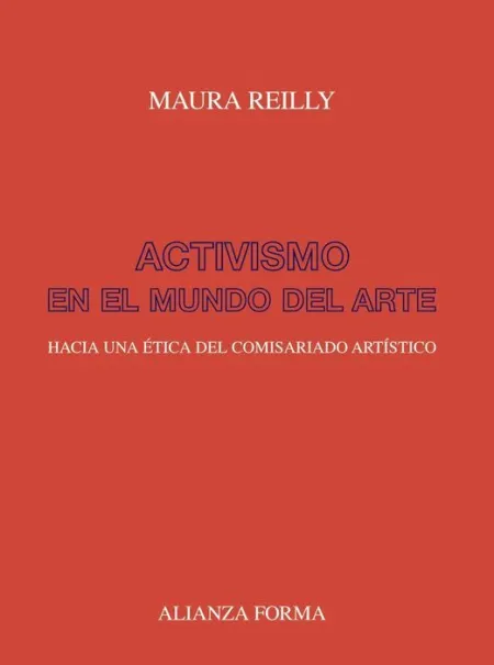 Activismo en el Mundo del Arte. Hacia una Etica del Comisario Artistico