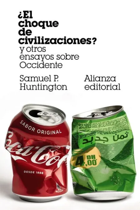 ¿El Choque de Civilizaciones? y Otros Ensayos Sobre Occidente