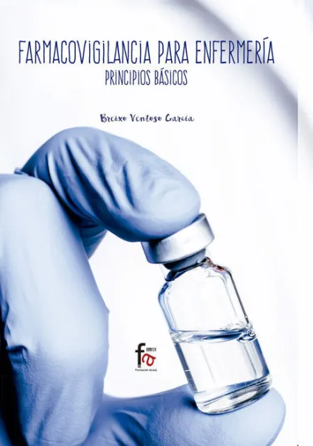 Farmacovigilancia para Enfermeria. Principios Basicos