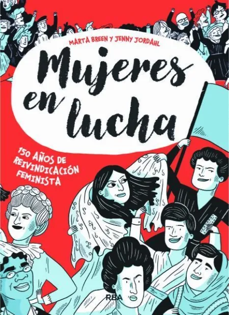 Mujeres en Lucha. 150 Años de Reivindicación Feminista