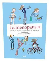 La Menopausia. Disfruta de una Nueva Etapa de Plenitud