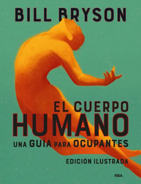 El Cuerpo Humano. Una Guia para Ocupantes (Edición Ilustrada)