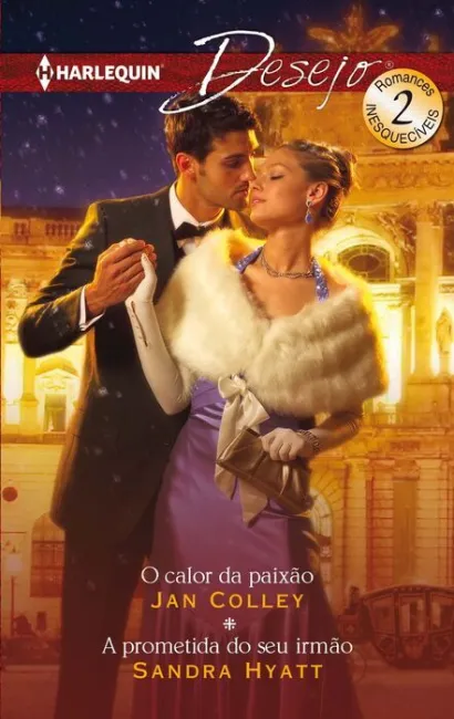 O Calor Da Paixã?Â?O; a Prometida Do Seu Irmã?Â?O