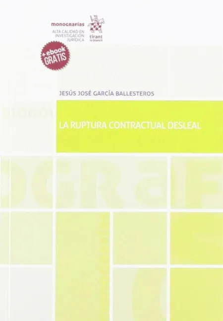 La Ruptura Contractual Desleal