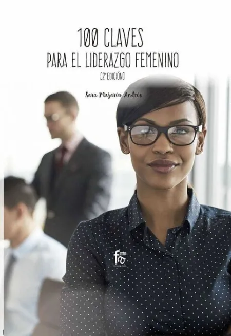 100 Claves para un Liderazgo Femenino Eficiente 2ªed.