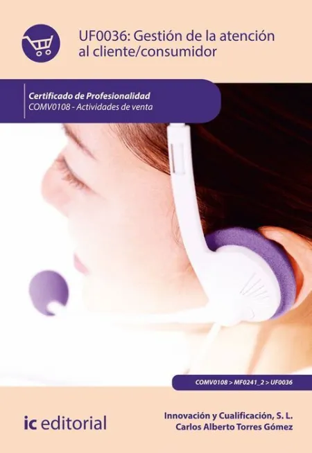 Uf0036 Gestión de la Atención Al Cliente/Consumidor (2ªedicion)