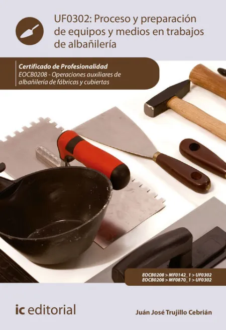 018 Uf0302 Proceso y Preparación de Equipos y Medios en Trabajos de Albañilería (2ªedicion) Eocb0208