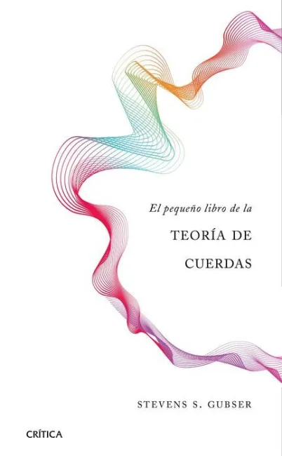 El Pequeño Libro de la Teoría de Cuerdas