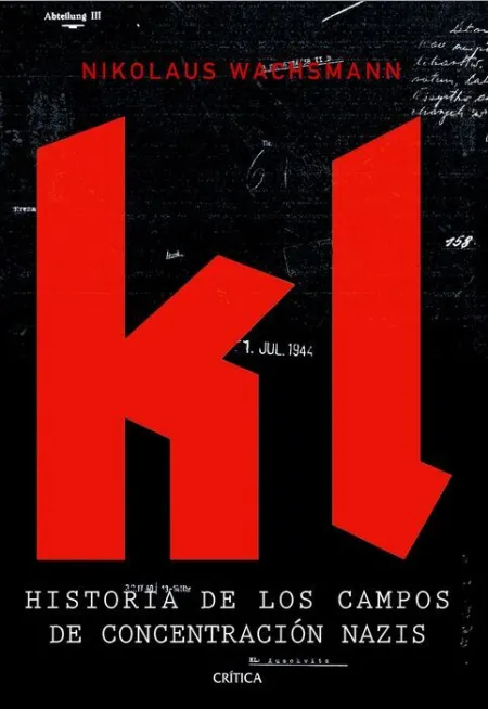 Kl. Historia de los Campos de Concentración Nazis