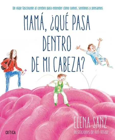 Mamá, ¿Qué Pasa dentro de mi Cabeza?