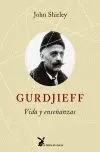 Gurdjieff. Vida y Enseñanzas