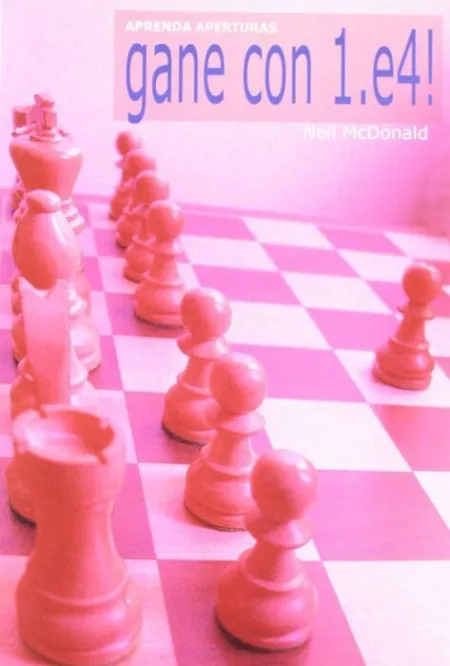 Gane con 1. E4! Aprenda Aperturas
