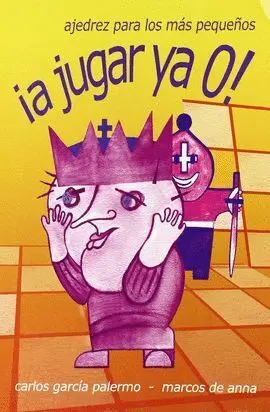 ¡A Jugar Ya 0 ! Ajedrez para los Mas Pequeños
