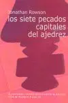 Siete Pecados Capitales del Ajedrez, los.