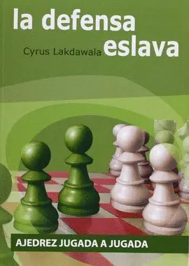 La Defensa Eslava - Col. ajedrez Jugada a Jugada